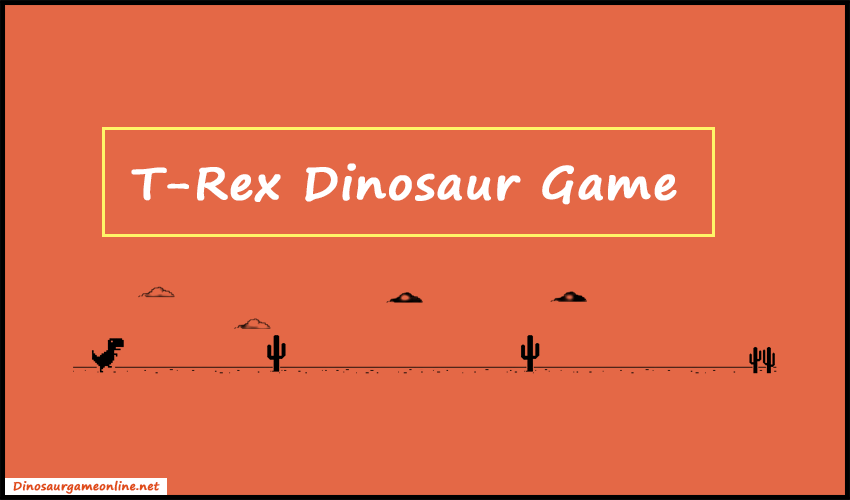 Dinosaur Game | Play T-Rex or Chrome Dino Game Online